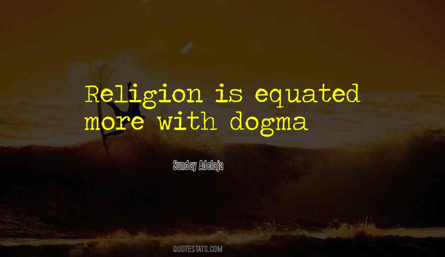 Dogma Religion Quotes #1165890