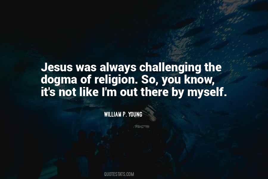 Dogma Religion Quotes #442973