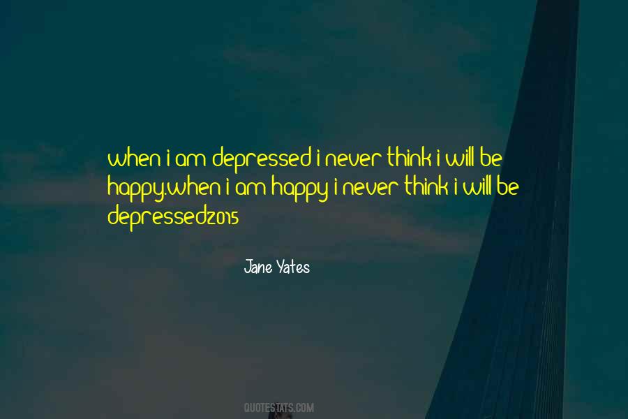 I Will Be Happy When Quotes #1005630
