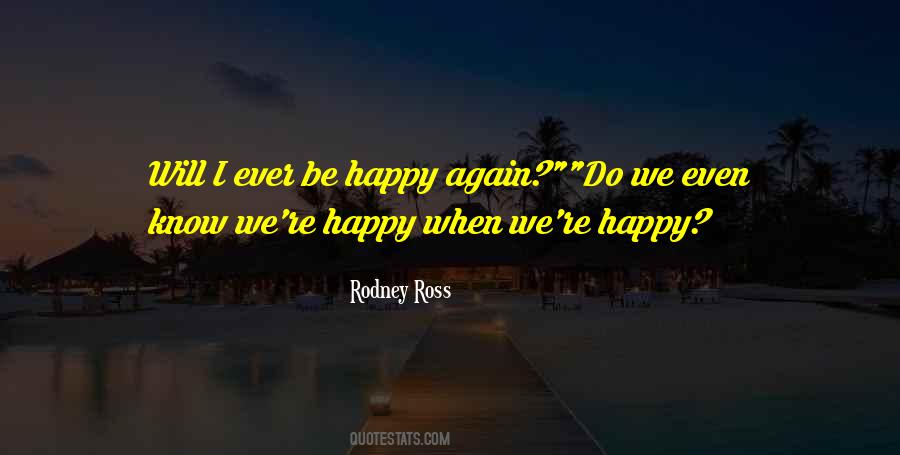 I Will Be Happy When Quotes #1091140