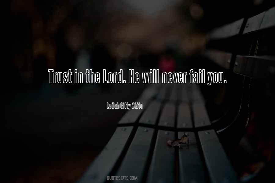 God Will Never Fail Me Quotes #1437668