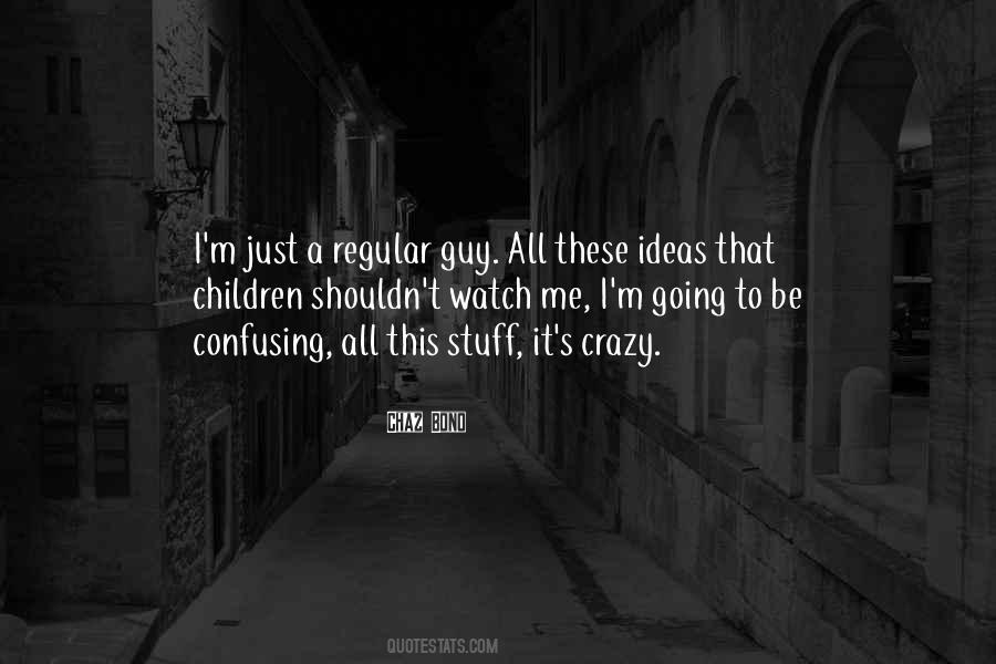Crazy Guy Quotes #1166642