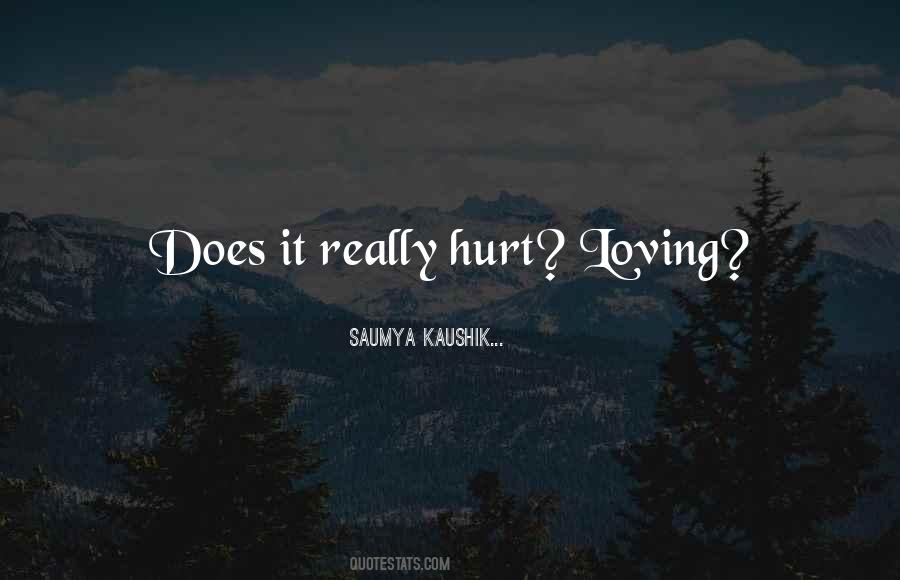 Loving Can Hurt Sometimes Quotes #1820808