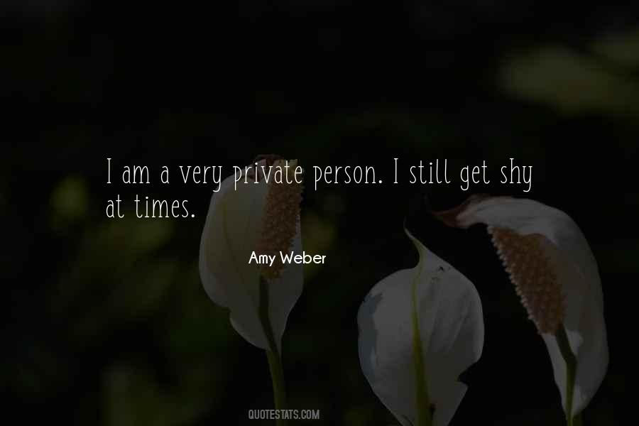 I Am A Very Private Person Quotes #178905