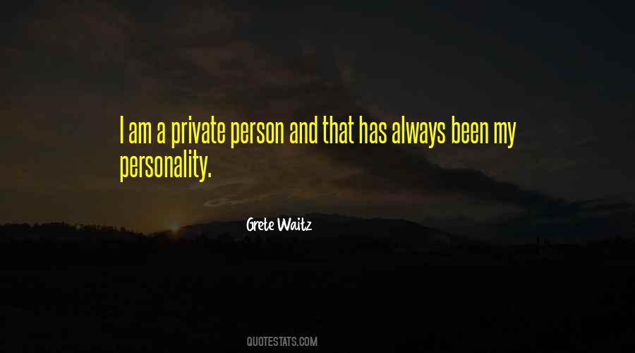 I Am A Very Private Person Quotes #61452