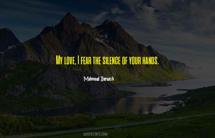 Love The Silence Quotes #1016121