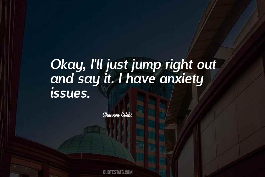 Anxiety Issues Quotes #129548