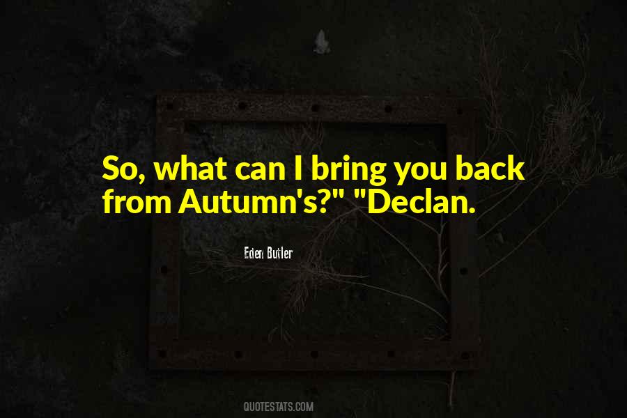 Autumn Has Come Quotes #96917