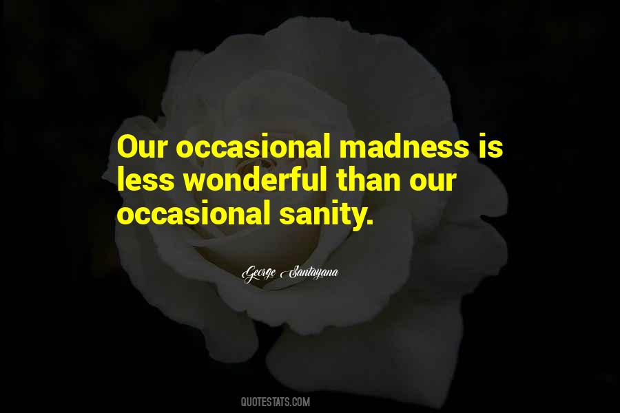 Madness Sanity Quotes #1465485