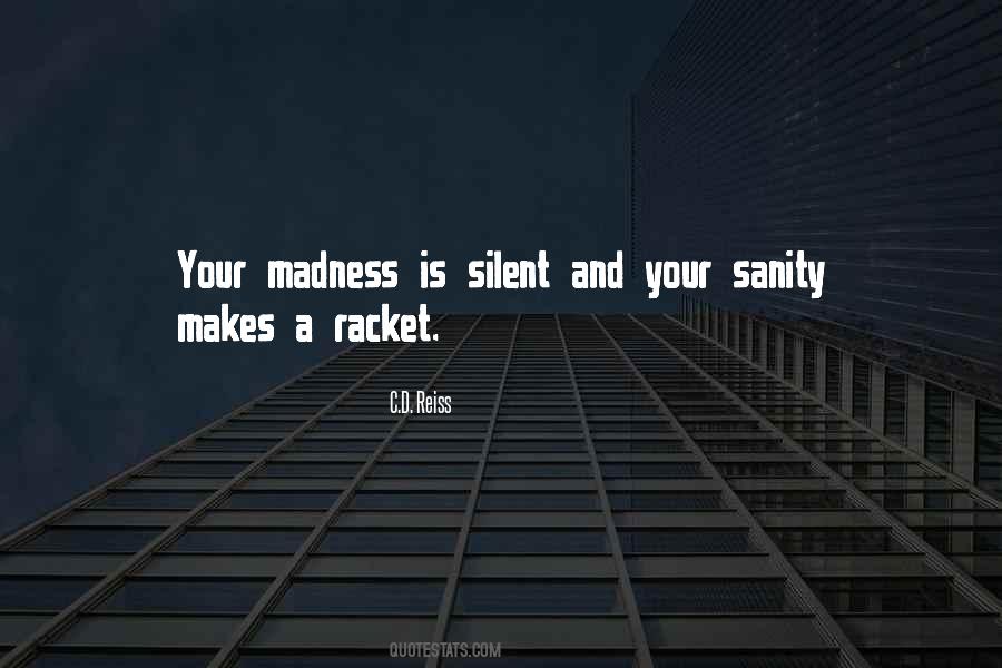 Madness Sanity Quotes #169778