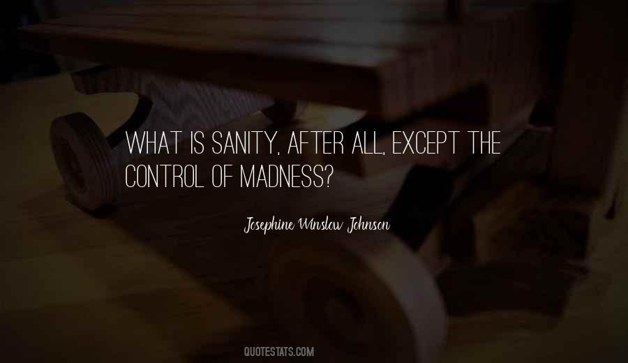 Madness Sanity Quotes #1749284