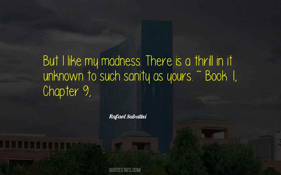 Madness Sanity Quotes #396499