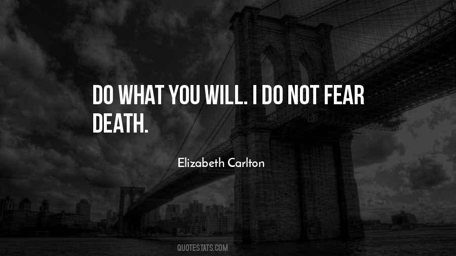 What Do I Fear Quotes #1803225