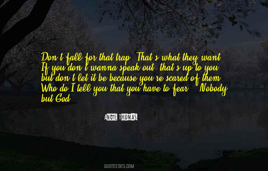 What Do I Fear Quotes #851288