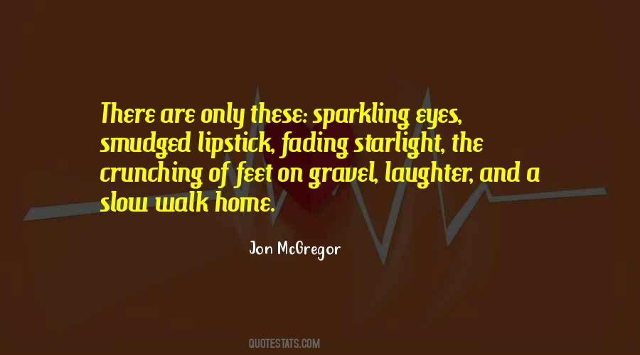Walk Slow Quotes #1341812
