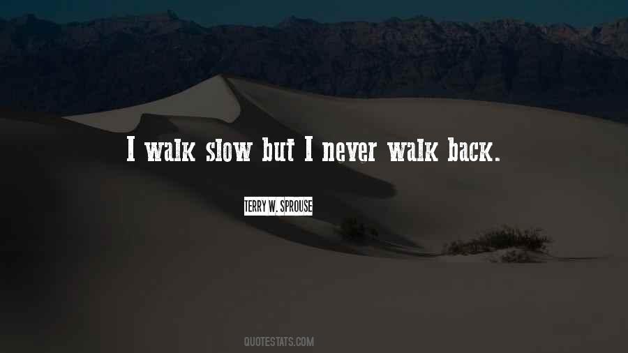 Walk Slow Quotes #1396521