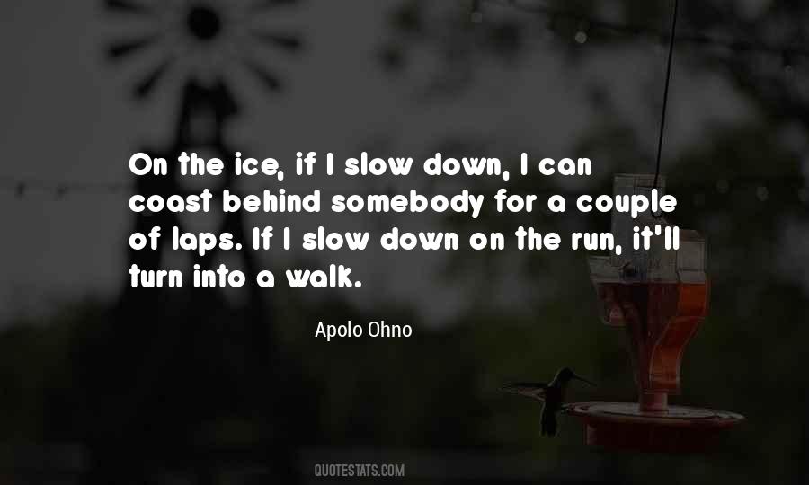 Walk Slow Quotes #1616171