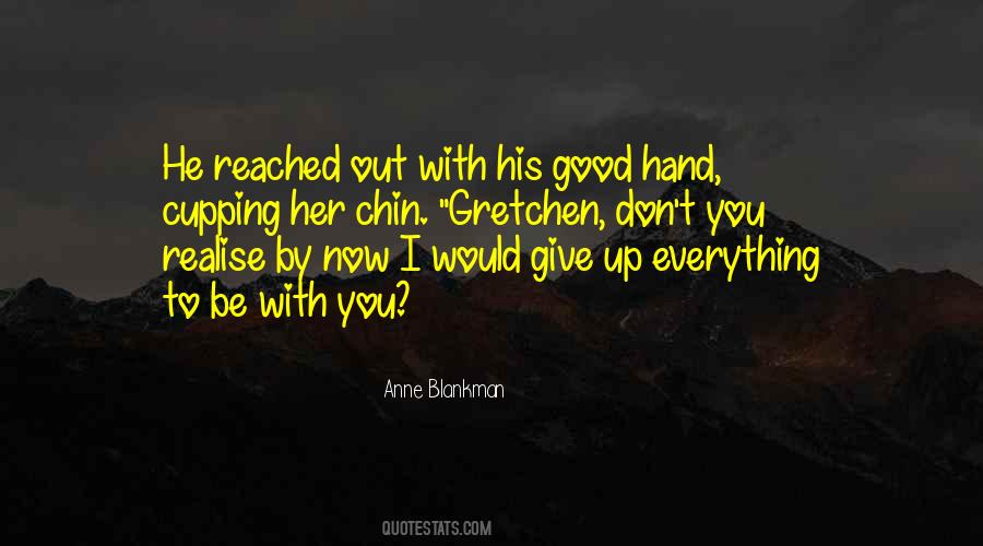 You Reached Out Quotes #931926