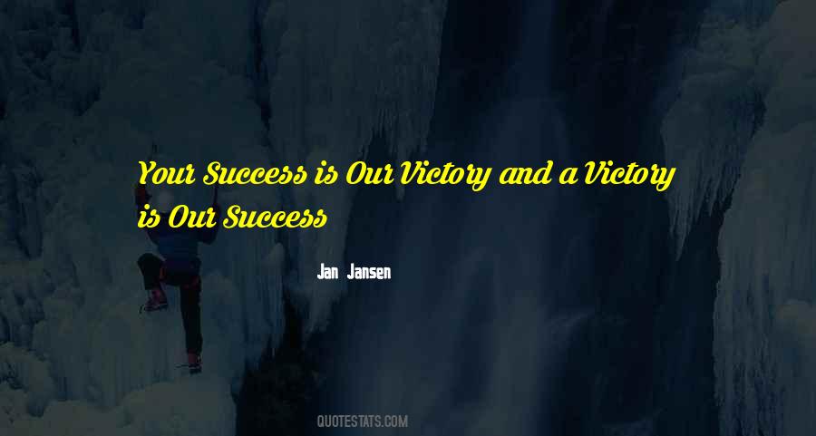 Your Success Quotes #1180946