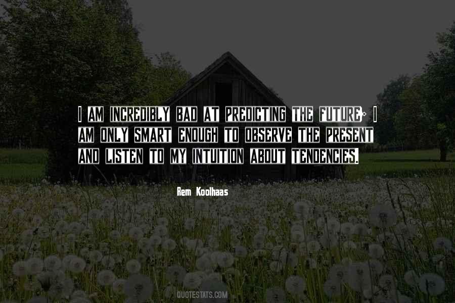 Listen And Observe Quotes #1582092