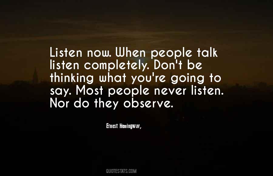 Listen And Observe Quotes #338934