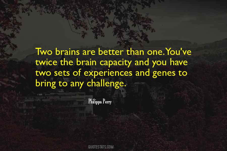 Have The Brains Quotes #1241555