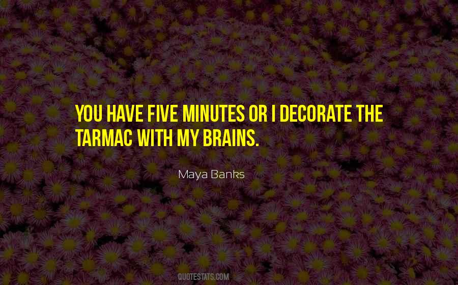 Have The Brains Quotes #1479667