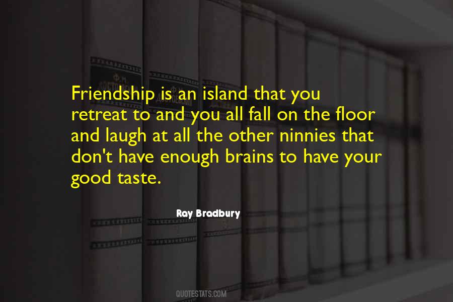 Have The Brains Quotes #1480989