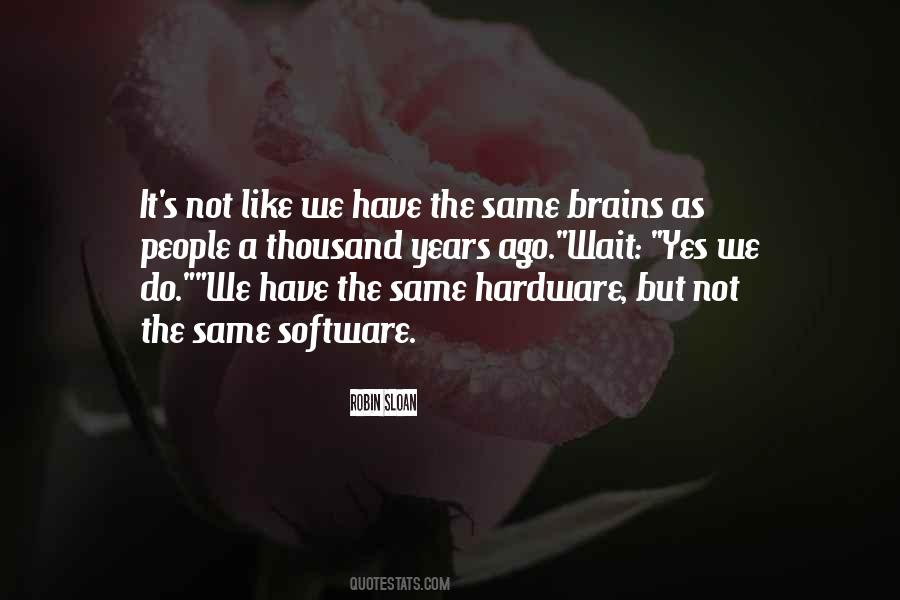 Have The Brains Quotes #1742364