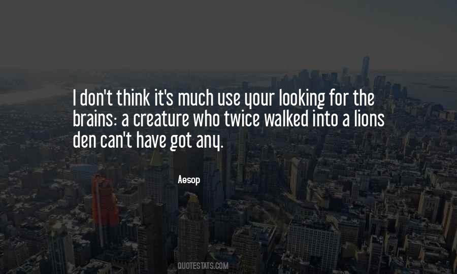 Have The Brains Quotes #645102