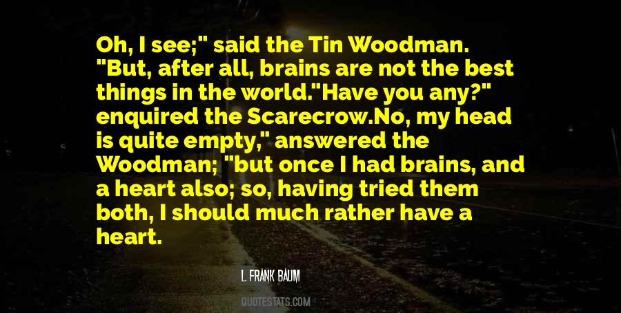 Have The Brains Quotes #817185
