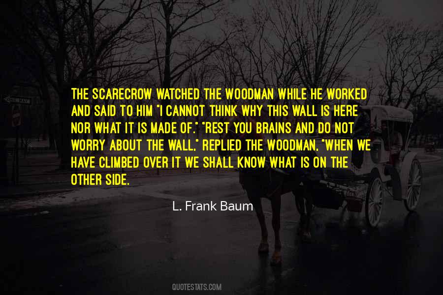 Have The Brains Quotes #945139