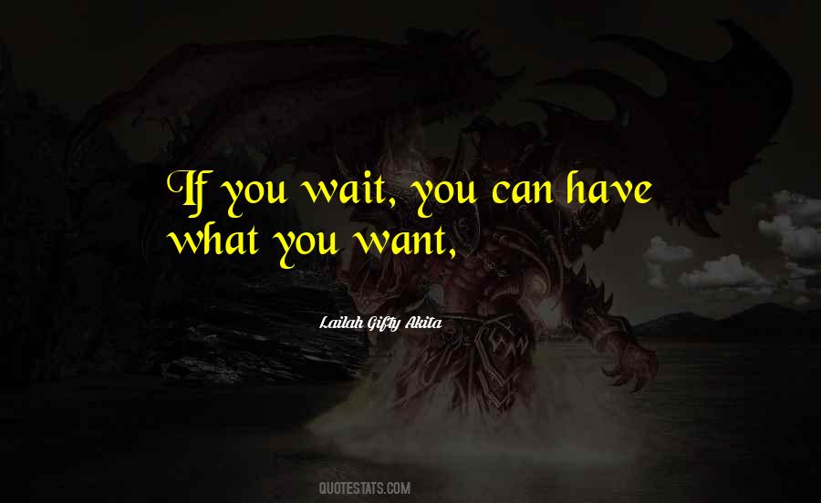 Have What You Want Quotes #1640970