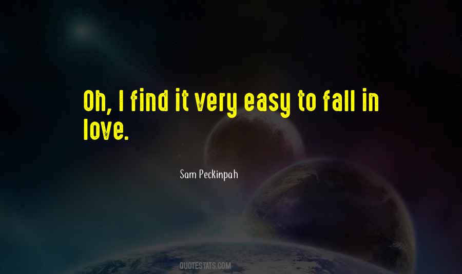 Fall In Love Easy Quotes #1691054