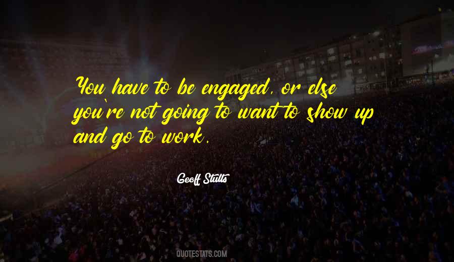 Engaged At Work Quotes #867946