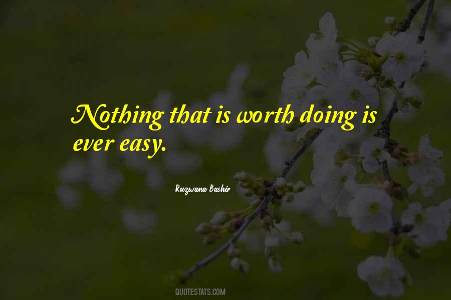 Nothing That Is Worth Doing Quotes #478732