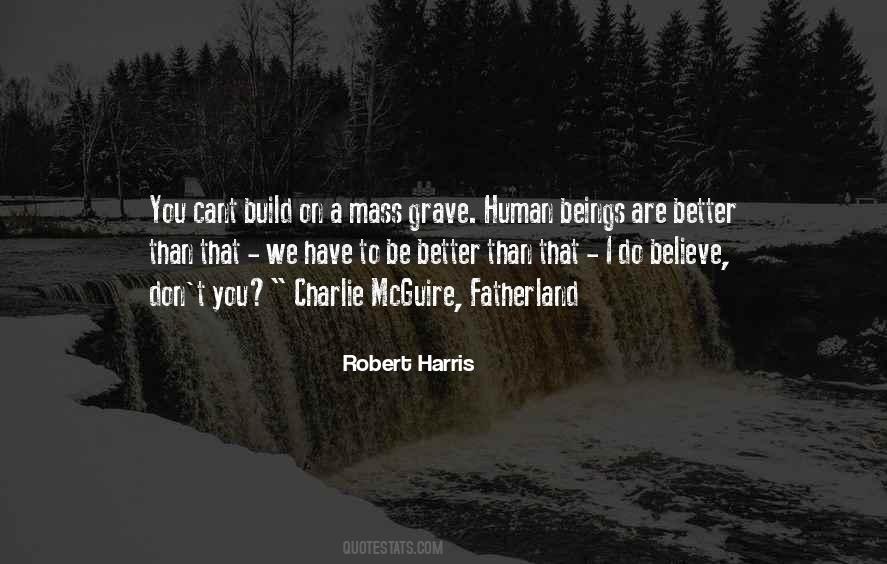 Be A Better Human Quotes #1611346
