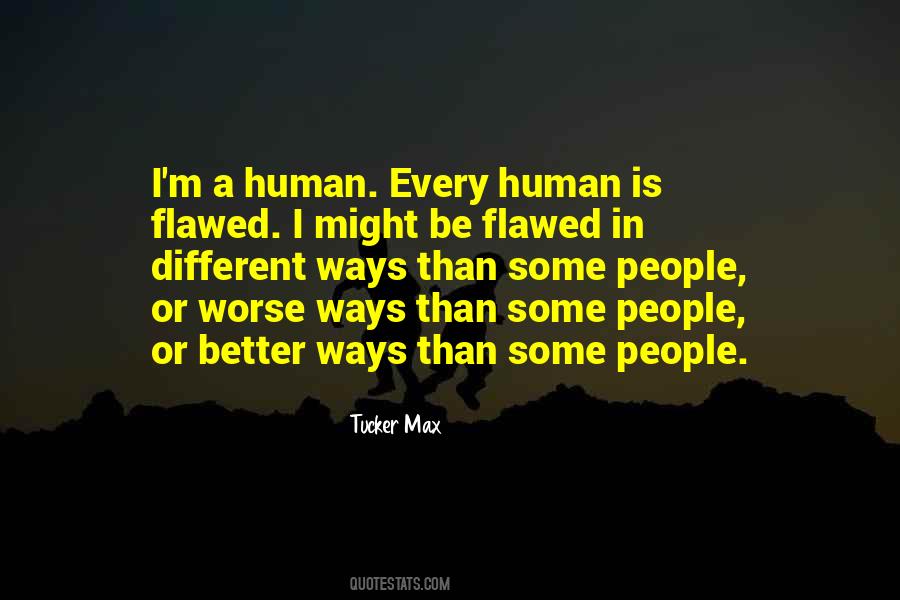Be A Better Human Quotes #1659395