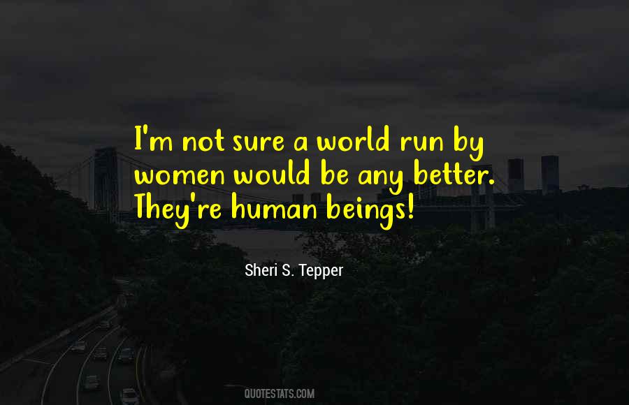 Be A Better Human Quotes #1686669