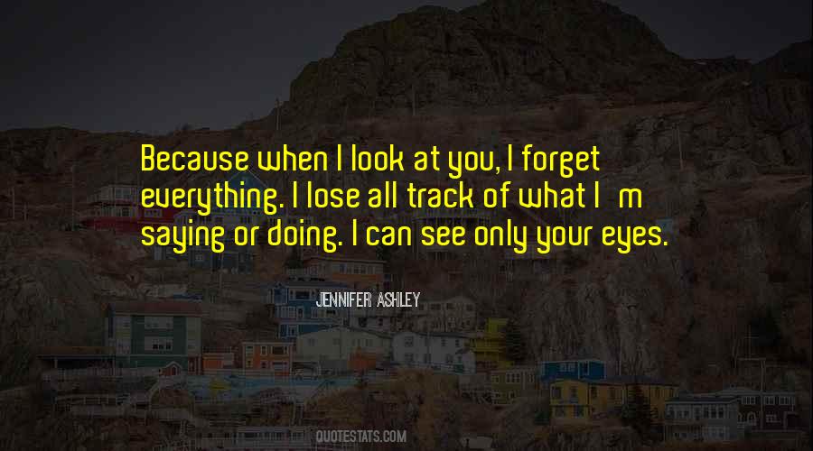 What I See When I Look At You Quotes #1053121