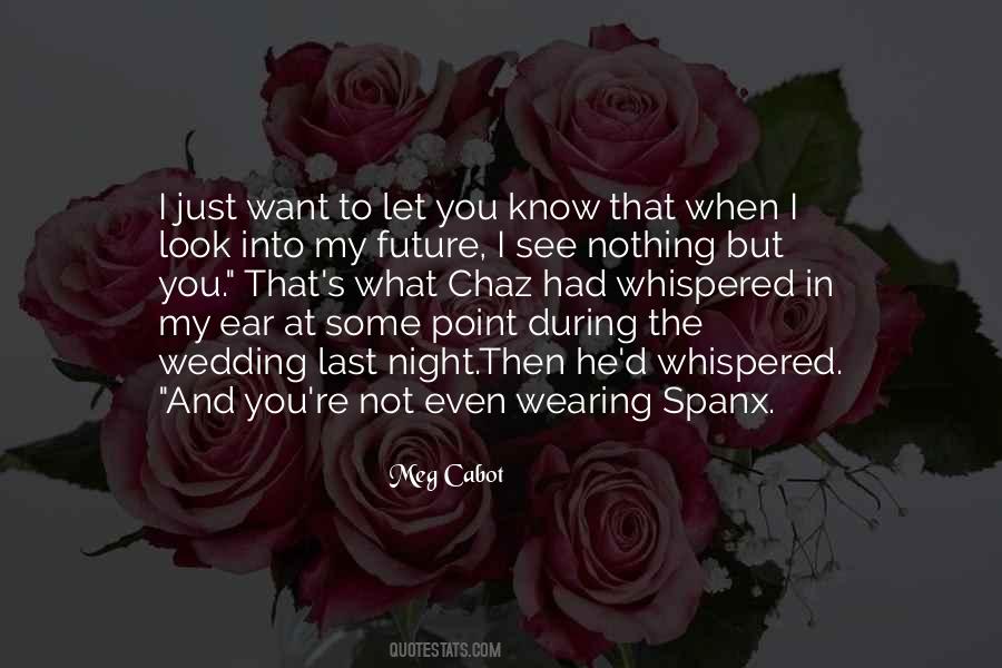 What I See When I Look At You Quotes #1139920