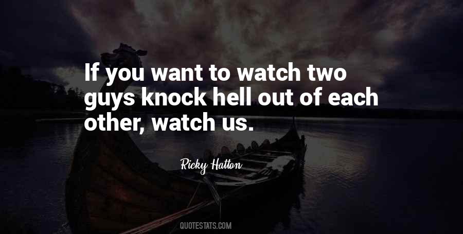 Watch Us Quotes #1627912