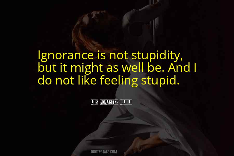 Feeling Stupid Quotes #1105938