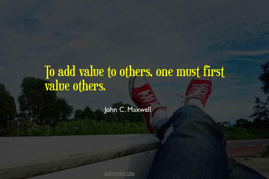 Add Value To Others Quotes #520340