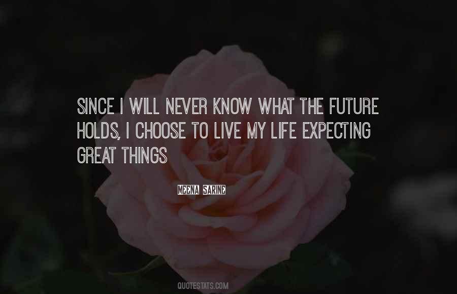 Never Know What The Future Holds Quotes #1286120