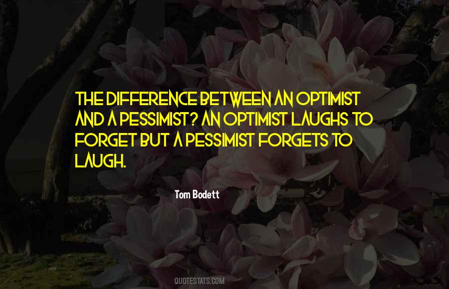 The Pessimist And The Optimist Quotes #1879008