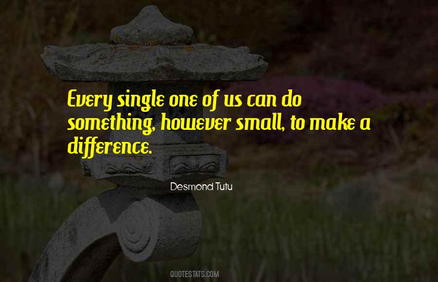 Too Small To Make A Difference Quotes #1271179