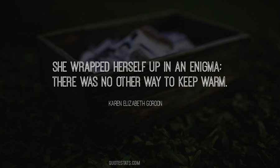 Wrapped Up In An Enigma Quotes #192424