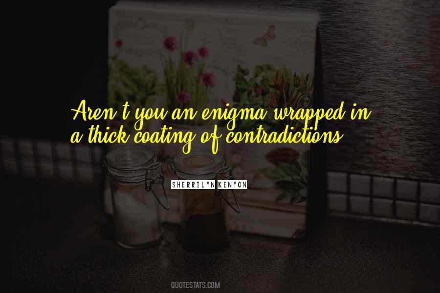 Wrapped Up In An Enigma Quotes #789737