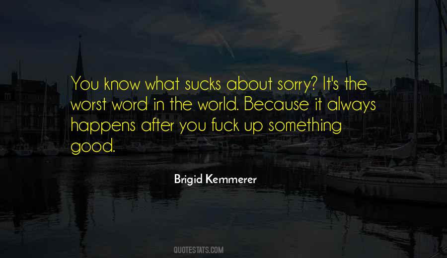 Sorry About It Quotes #967908